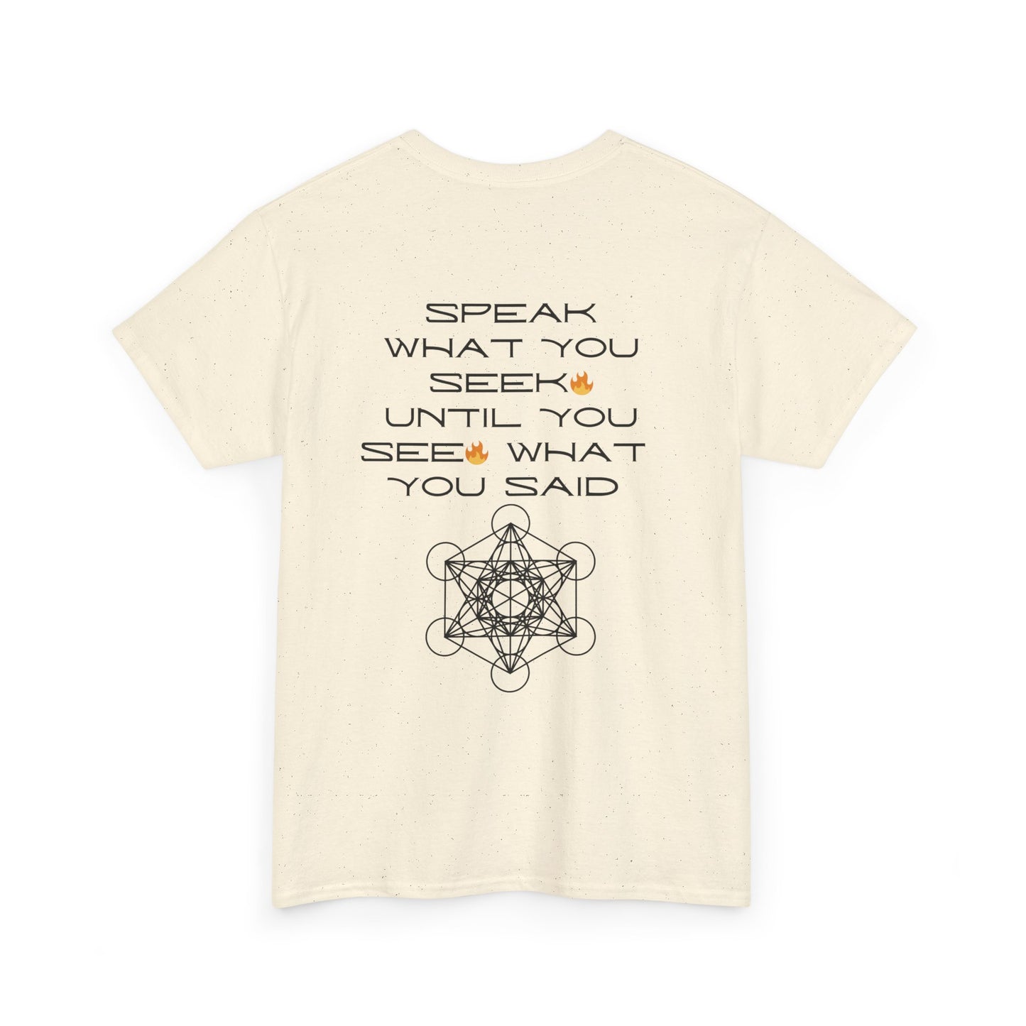 Speak What You Seekš„ Tee